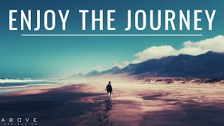 ENJOY THE JOURNEY  Find Happiness In Simple Things  Inspirational amp Motivational Video [upl. by Idoux]