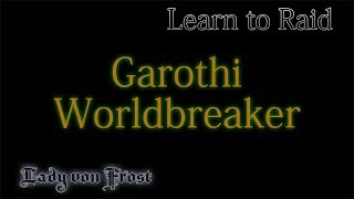 Learn to Raid Garothi Worldbreaker  WoW  Antorus ABT  Guide for Casual Raiders [upl. by Elatsyrc]