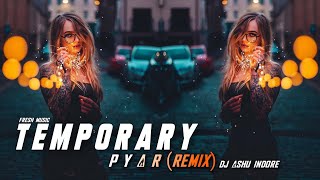 Temporary Pyar  Darling  KaKa Remix DJ Ashu Indore [upl. by Airdnassac22]