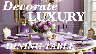 How to decorate luxury dining tables part 9 quot Purple colorquot [upl. by Hedwiga]