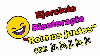 EJERCICIO RISOTERAPIA REIR CON JAJEJIJOJU [upl. by Strade]