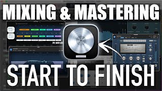 MIXING and MASTERING in Logic Pro Start to Finish [upl. by Reese]