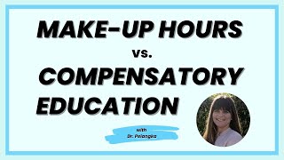 Makeup Hours vs Compensatory Education [upl. by Atlanta]