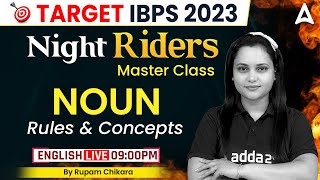 IBPS Exams 2023  NIGHT RIDERS ENGLISH MASTER CLASS Noun Rules and concepts [upl. by Nashbar203]