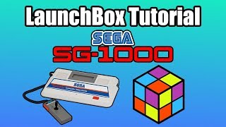 Sega SG1000  LaunchBox Tutorial [upl. by Gill]