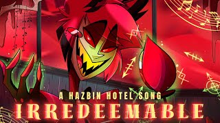 IRREDEEMABLE Alastor Hazbin Hotel Song  Lydia the Bard amp Tony Halliwell [upl. by Gerfen732]