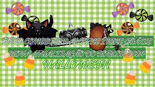 COMO CONSEGUIR ALGUNS ITENS GRÁTIS 🧡  NOVA ATUALIZAÇÃO DO ROBLOX 2024  HALLOWEEN 🦇 [upl. by John412]