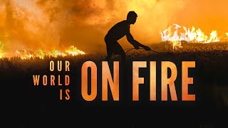 Our World is on Fire Full Movie [upl. by Neitsirhc]