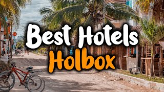 Best Hotels in Holbox  For Families Couples Work Trips Luxury amp Budget [upl. by Malloch24]