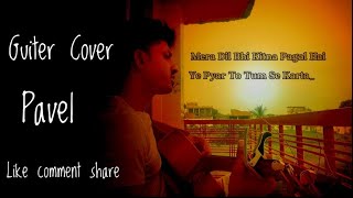 Meta Dil Bhi Kitna Pagal  cover by pavel [upl. by Eniagrom]