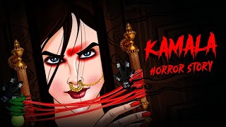 Kamla Horror Story  कमला  Indian Horror Stories in Hindi  सच्ची कहानी  OUAT HORROR [upl. by Lingwood]