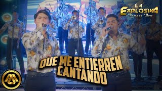 La Explosiva Banda de Maza  Que me Entierren Cantando Video Musical [upl. by Iow137]