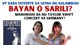 VP SARA DUTERTE BAYAN O SARILI MANUNUOD DAW NG TAYLOR SWIFT CONCERT SA GERMANY [upl. by Beacham]