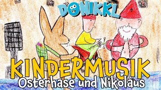 ♫ Kinderlied ♫ Osterhase und Nikolaus ♫ DONIKKL Kinderlieder ♫ Singen Tanzen Bewegen [upl. by Namhcan]