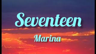 seventeen song  marina  lyrics [upl. by Yalcrab]