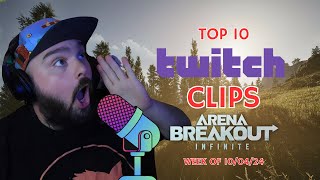 TOP 10 TWITCH CLIPS OF THE WEEK 10042024  Arena BreakoutINFINITE [upl. by Aimet]