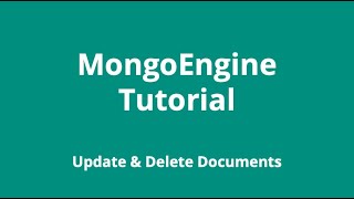 MongoEngine 4 Update amp Delete Documents [upl. by Lisette570]