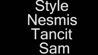 Style Nesmis Tancit Sam [upl. by Brunk907]