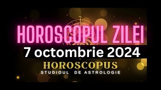 Horoscopul Zilei  7 octombrie 2024  HOROSCOPUS [upl. by Gnas17]