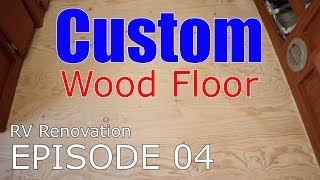 Bigfoot Renovation Ep 04  RV Floor Refinish [upl. by Rockey]