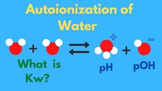 Autoionization of Water and Kw [upl. by Asyram]