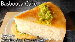 Basbousa Cake  Eggless Suji and Coconut Cake  Easy delicious Arabic Dessert without Oven [upl. by Dnesnwot]