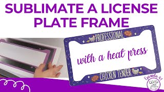 Sublimate a Car License Plate Frame from Inkfinitee  Sublimation Tutorial [upl. by Akinar596]