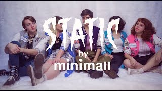 Minimall  Static Official Music Video [upl. by Hocker141]