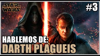 Hablemos De Darth Plagueis  Parte 3  STAR WARS  Jeshua Revan [upl. by Normie]