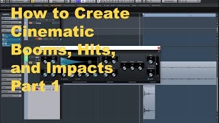 How to Create Cinematic Booms Hits and Impacts Pt 1 [upl. by Oneg]