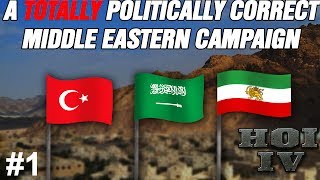 HOI4  A Totally Politically Correct Middle Eastern Campaign Episode 1 [upl. by Had]