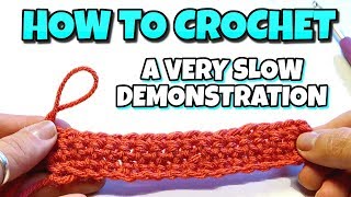 How To Crochet  VERY SLOW DEMONSTRATION  Single Crochet Stitch [upl. by Botzow]