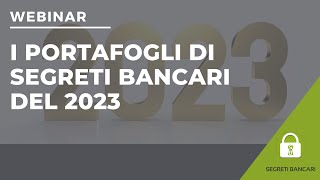 I portafogli di Segreti Bancari del 2023 [upl. by Slerahc928]