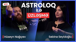 ASTROLOGİYA VƏ REALLIQ BÜRCLƏR VƏ DOĞUM XƏRİTƏSİ RETROLAR VƏ KARMA  ÜZLƏŞMƏ ASTROLOQ  51 BÖLÜM [upl. by Suolekcin]