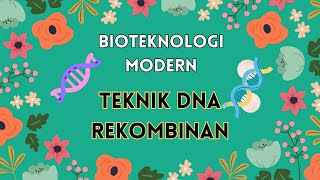 BIOTEKNOLOGI MODERN  DNA REKOMBINAN [upl. by Jollenta]