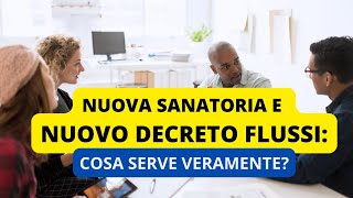 👉 NUOVA SANATORIA E NUOVO DECRETO FLUSSI Cosa serve veramente adesso [upl. by Hallette822]