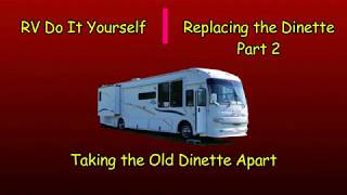 RV DIY  Replacing the Dinette  Part 2  Taking It Apart [upl. by Llennehc]