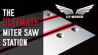 EZWings  The Ultimate Miter Saw Station [upl. by Leahcimed]