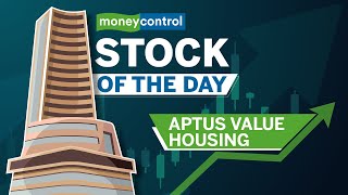 Stock of the Day  Aptus Value Is it a good time to add this affordable housing finance player [upl. by Aurita]