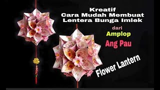 Kreatif 13 Cara Mudah Membuat Lentera Bunga Imlek dari Amplop Ang Pau  DIY Hongbao Flowe Lantern [upl. by Nezam]