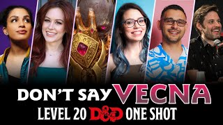 Dont Say VECNA  Level 20 OneShot w DM Jasmine Bhullar  DampD Beyond [upl. by Aizatsana]