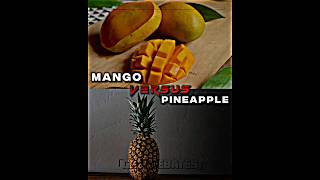 Mango vs Pineapple [upl. by Hcirdla674]