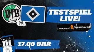 RELIVE TESTSPIEL I VfB Lübeck vs HSV I präsentiert von Treppenbau Voß [upl. by Tamis]