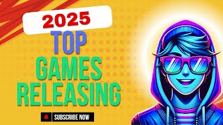 Top Games RELEASING on 2025  Newest [upl. by Kobylak]