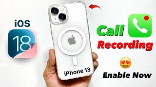 How to Enable iOS 18 Call Recording Feature on iPhone 13  IOS 181 on iPhone 13 😍 [upl. by Jairia]