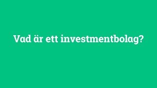 Vad är ett investmentbolag [upl. by Mitzie]