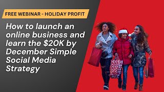 Learn how to launch an online business and earn 20K by Christmas with a simple smedia strategy [upl. by Straub]