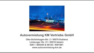 Autovermietung KM Vertriebs GmbH  Ihre kompetente Autovermietung in Koblenz [upl. by Brower]