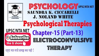 CiccarelliPsychological TherapiesElectroconvulsive TherapyChapter 15Part 13 [upl. by Bbor269]