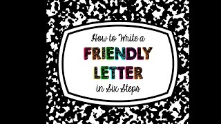 4th Grade  Reading  How to Write a Friendly Letter in Six Steps [upl. by Artap979]